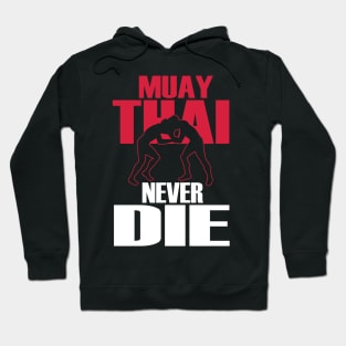 Muay thai never die Hoodie